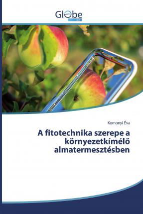 A fitotechnika szerepe a környezetk - Éva - Książki -  - 9786139417339 - 