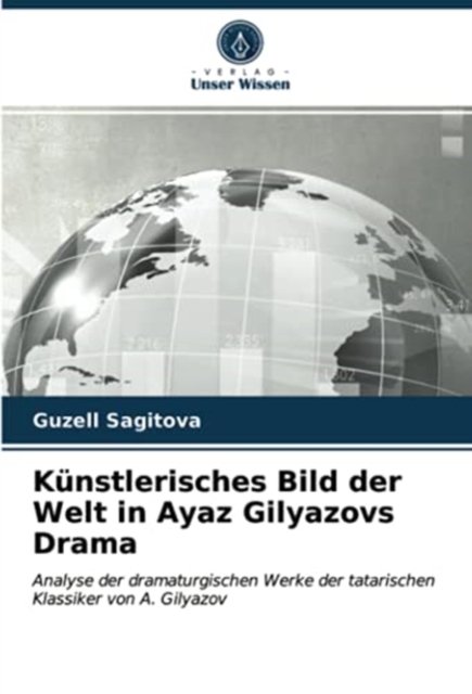 Cover for Guzell Sagitova · Kunstlerisches Bild der Welt in Ayaz Gilyazovs Drama (Paperback Book) (2021)