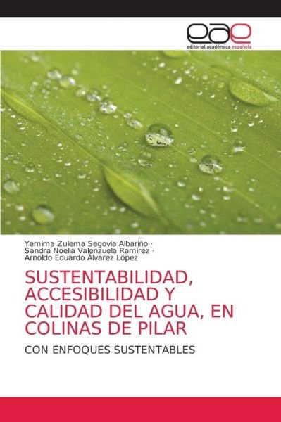 Cover for Yemima Zulema Segovia Albariño · Sustentabilidad, Accesibilidad Y Calidad del Agua, En Colinas de Pilar (Paperback Bog) (2021)