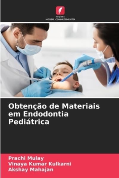 Cover for Prachi Mulay · Obtencao de Materiais em Endodontia Pediatrica (Paperback Book) (2021)
