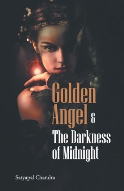 Cover for Satyapal Chandra · Golden angle &amp; the darkness of midnight (Paperback Book) (2020)