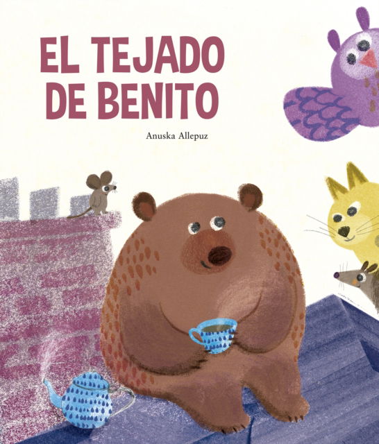 Cover for Anuska Allepuz · El tejado de Benito (Hardcover Book) (2025)