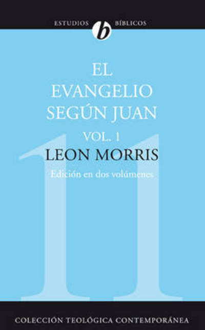 Cover for Leon Morris · El Evangelio Segun Juan, Vol. 1 - Coleccion Teologica Contemporanea (Paperback Book) [Revised edition] (2008)