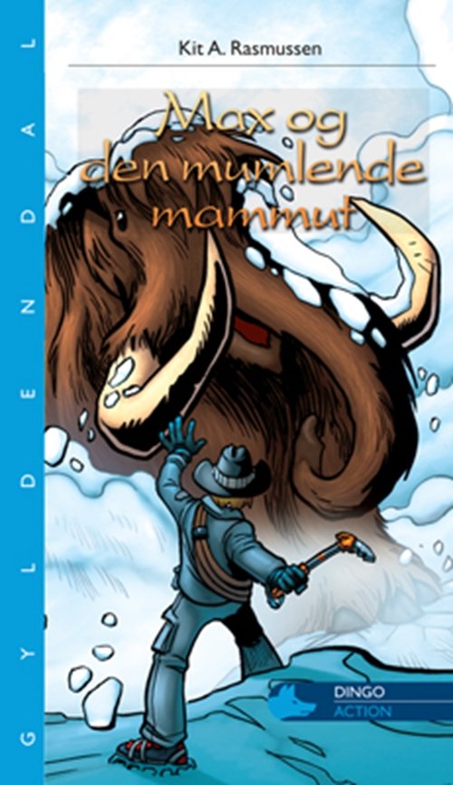 Cover for Kit A. Rasmussen · Dingo. Blå** Primært for 3.-5. skoleår: Max og den mumlende mammut (Sewn Spine Book) [1º edição] (2010)