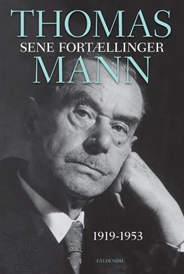 Cover for Thomas Mann · Sene fortællinger (Gebundesens Buch) [1. Ausgabe] [Indbundet] (2013)