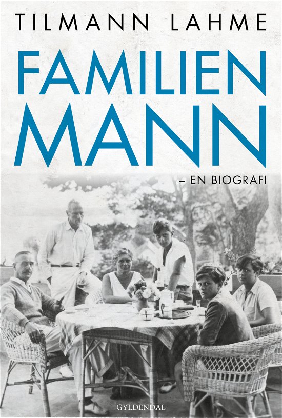 Cover for Tilmann Lahme · Familien Mann (Indbundet Bog) [1. udgave] (2017)
