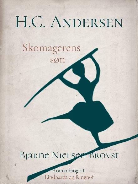 Cover for Bjarne Nielsen Brovst · H.C. Andersen: H.C. Andersen. Skomagerens søn (Sewn Spine Book) [1th edição] (2017)