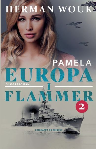 Europa i flammer: Europa i flammer 2 - Pamela - Herman Wouk - Książki - Saga - 9788726572339 - 14 października 2021