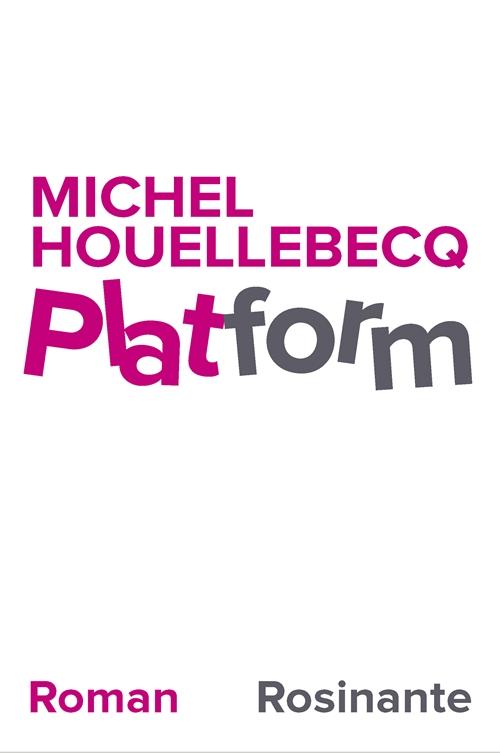 Cover for Michel Houellebecq · Platform (Sewn Spine Book) [1.º edición] (2016)