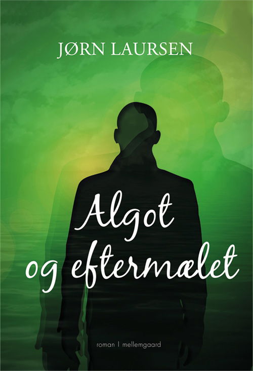 Cover for Jørn Laursen · Algot og eftermælet (Bog) [1. udgave] (2017)