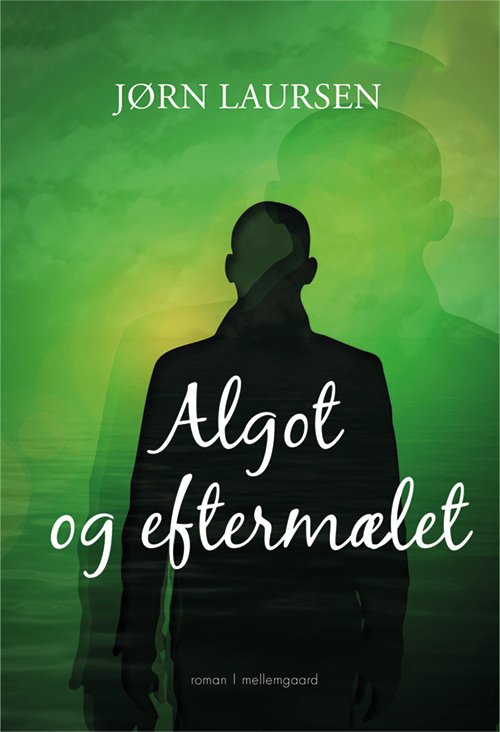 Algot og eftermælet - Jørn Laursen - Livros - Forlaget mellemgaard - 9788771907339 - 11 de dezembro de 2017