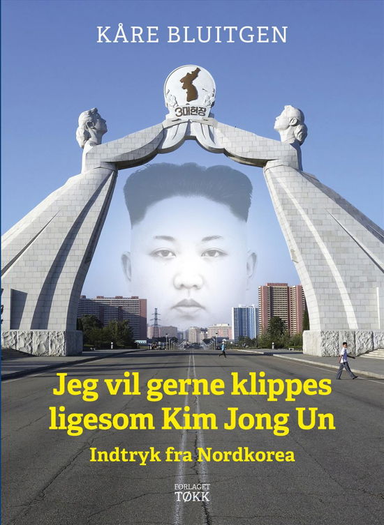 Cover for Kåre Bluitgen · Jeg vil gerne klippes ligesom Kim Jong Un (Taschenbuch) [1. Ausgabe] (2016)