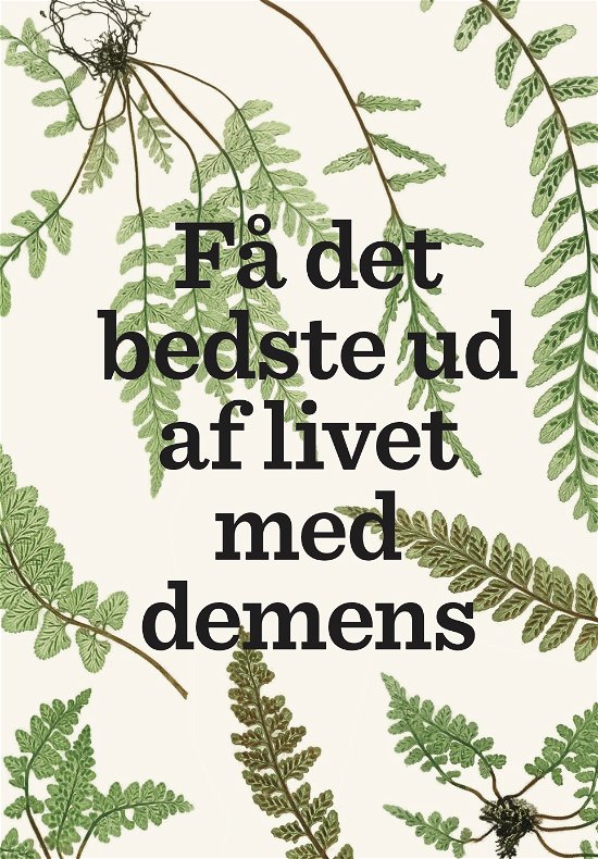Cover for Lise  Penter  Madsen · Få det bedste ud af livet med demens (Bound Book) [1e uitgave] (2020)