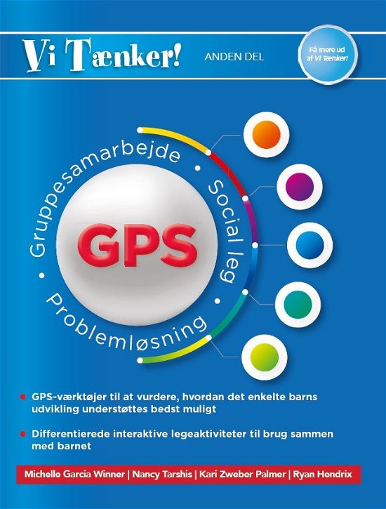 GPS - Gruppesamarbejde, Problemløsning, Social leg - Michelle Winner,Ryan Hendrix, Kari Zweber Palmer, Nancy Tarshis - Books - Forlaget Pressto ApS - 9788793716339 - May 3, 2019
