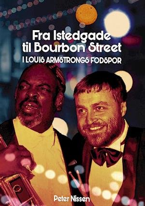 Cover for Peter Nissen · I Louis Armstrongs fodspor (Paperback Bog) [1. udgave] (2022)