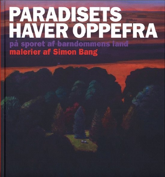 Cover for Simon Bang · Paradisets haver oppefra (Gebundenes Buch) [1. Ausgabe] (2019)