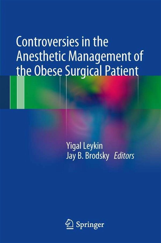 Cover for Yigal Leykin · Controversies in the Anesthetic Management of the Obese Surgical Patient (Hardcover Book) [2013 edition] (2012)
