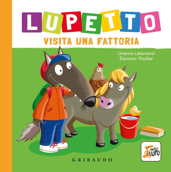 Cover for Orianne Lallemand · Lupetto Visita Una Fattoria. Amico Lupo. Ediz. A Colori (Book)