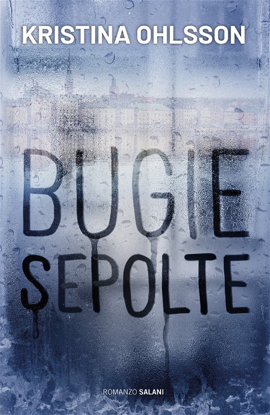 Cover for Kristina Ohlsson · Bugie Sepolte (Buch)