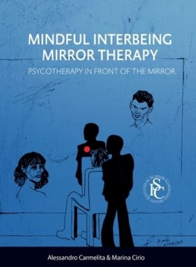 Alessandro Carmelita · Mindful Interbeing Mirror Therapy: Psycotherapy in front of The Mirror (Paperback Bog) (2024)