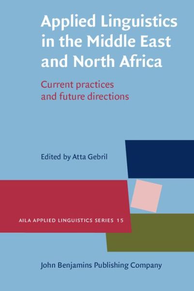 Cover for Applied Linguistics in the Middle East and North Africa: Current practices and future directions - AILA Applied Linguistics Series (Innbunden bok) (2017)