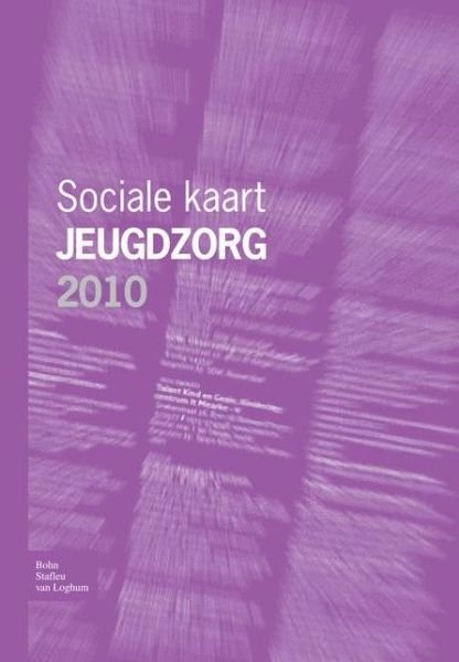 Sociale Kaart Jeugdzorg 2010 - Redactie Soc Kaart Jeugdzorg - Libros - Bohn Stafleu Van Loghum - 9789031376339 - 28 de octubre de 2009