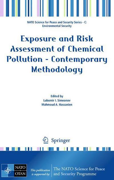 Lubomir I Simeonov · Exposure and Risk Assessment of Chemical Pollution - Contemporary Methodology - NATO Science for Peace and Security Series C: Environmental Security (Hardcover bog) [2009 edition] (2009)