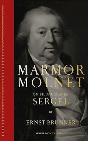 Cover for Brunner Ernst · Marmormolnet : om bildhuggaren Sergel (Indbundet Bog) (2020)