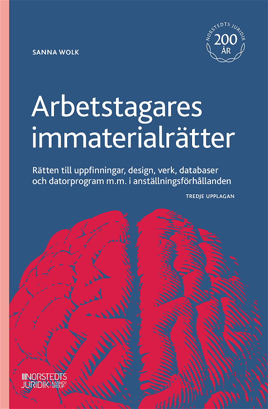 Cover for Sanna Wolk · Arbetstagares immaterialrätter : Rätten till uppfinningar, design, verk, da (Book) (2023)