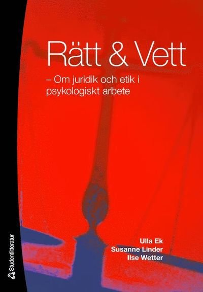 Rätt & vett : om juridik och etik i psykologiskt arbete (2.uppl.) - Ek Ulla - Books - Studentlitteratur - 9789144067339 - March 28, 2011