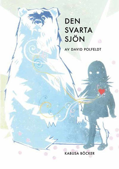 Cover for David Polfeldt · Den svarta sjön (Hardcover Book) (2013)