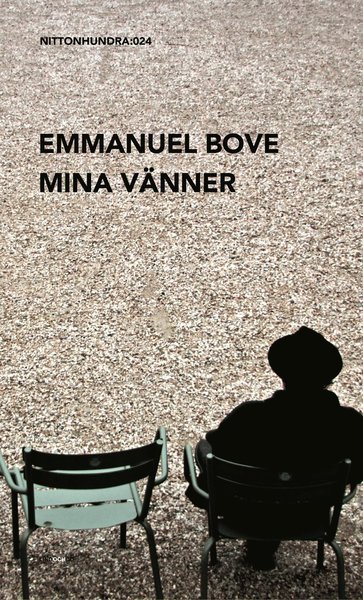 Cover for Emmanuel Bove · Nittonhundra: Mina vänner (Innbunden bok) (2015)