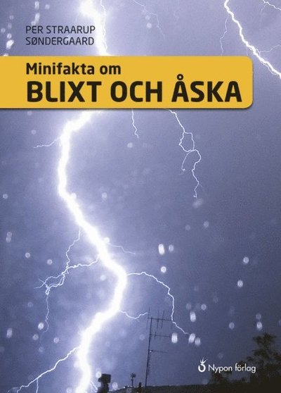 Minifakta om ...: Minifakta om blixt och åska - Per Straarup Søndergaard - Bøker - Nypon förlag - 9789175674339 - 15. januar 2016