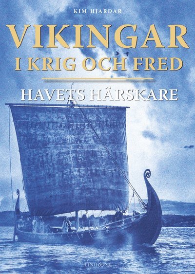 Cover for Kim Hjardar · Vikingar i krig och fred : havets härskare (Indbundet Bog) (2020)