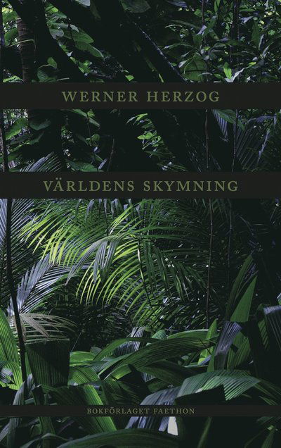 Werner Herzog · Världens skymning (Hardcover Book) (2025)