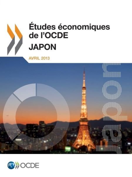 Cover for Oecd Organisation for Economic Co-operation and Development · Études Économiques De L'ocde: Japon 2013: Edition 2013 (Volume 2013) (French Edition) (Paperback Book) [French edition] (2014)