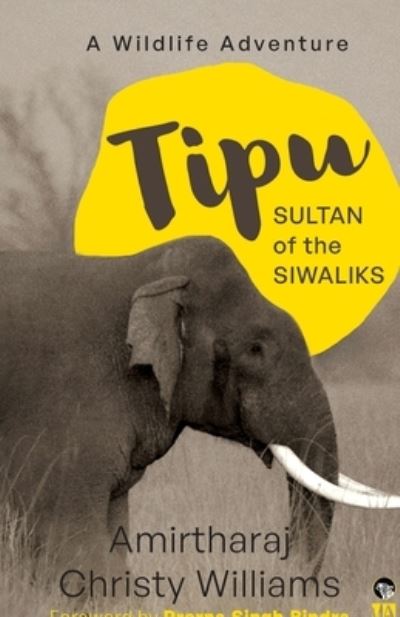 Cover for Amirtharaj Christy Williams · Tipu, Sultan of the Siwaliks a Wildlife Adventure (Paperback Book) (2021)