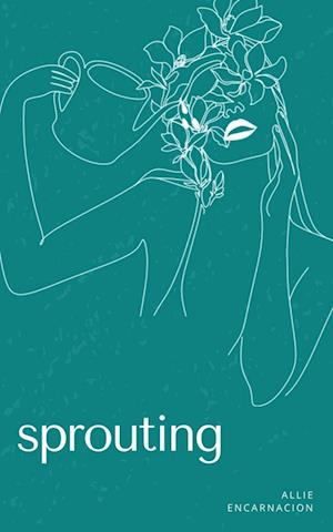 Sprouting - Allie Encarnacion - Books - BookLeaf Publishing - 9789357441339 - February 1, 2023