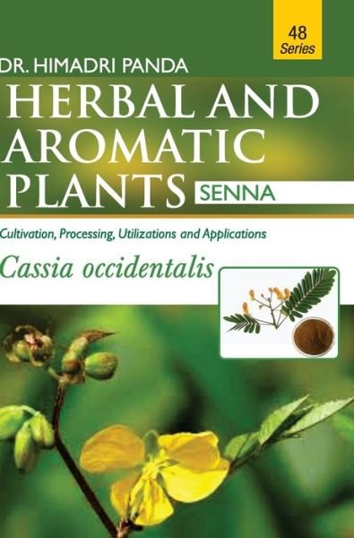 Cover for Himadri Panda · HERBAL AND AROMATIC PLANTS - 48. Cassia occidentalis (Senna) (Hardcover Book) (2018)