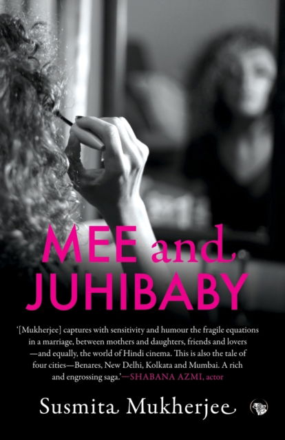 Mee and Juhibaby - Susmita Mukherjee - Books - Speaking Tiger Publishing Private Limite - 9789388326339 - October 10, 2018
