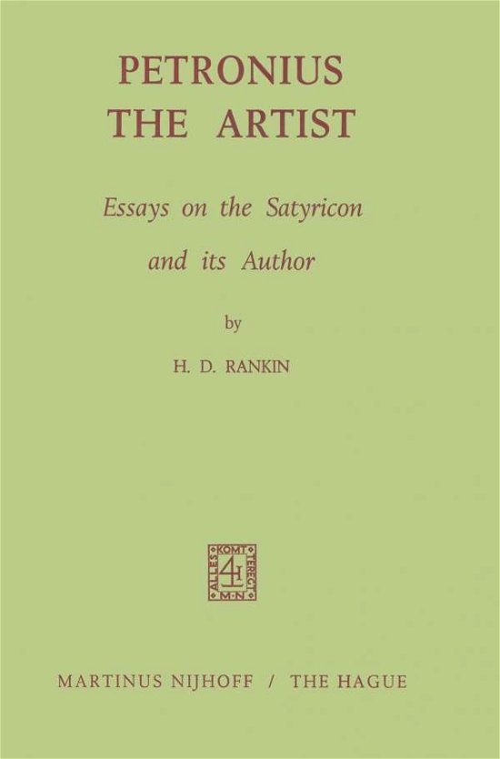 Petronius the Artist: Essays on the Satyricon and its Author - H.D. Rankin - Libros - Springer - 9789401032339 - 8 de octubre de 2011