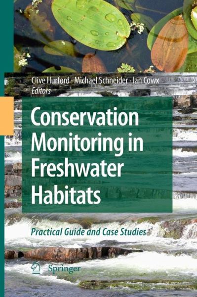 Conservation Monitoring in Freshwater Habitats: A Practical Guide and Case Studies (Paperback Book) [Softcover reprint of the original 1st ed. 2010 edition] (2016)