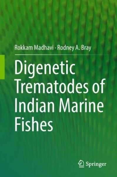 Cover for Rokkam Madhavi · Digenetic Trematodes of Indian Marine Fishes (Innbunden bok) [1st ed. 2018 edition] (2018)