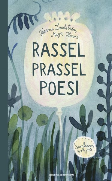 Rassel prassel poesi : samlingsvolym - Hanna Lundström - Kirjat - Schildts & Söderströms - 9789515250339 - keskiviikko 10. kesäkuuta 2020