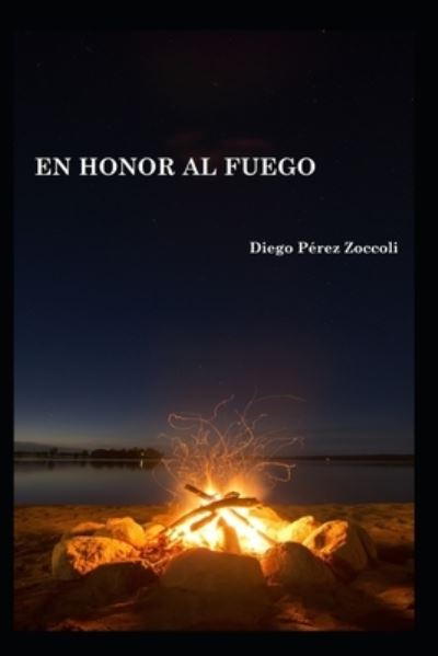 Cover for Diego Perez Zoccoli · En Honor al Fuego (Taschenbuch) (2020)