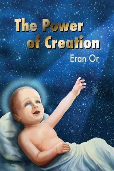 Cover for Eran or · The Power of Creation (Volume 1) (Paperback Bog) (2012)