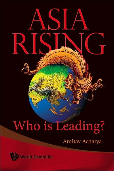 Cover for Acharya, Amitav (American Univ, Usa) · Asia Rising: Who Is Leading? (Paperback Book) (2008)