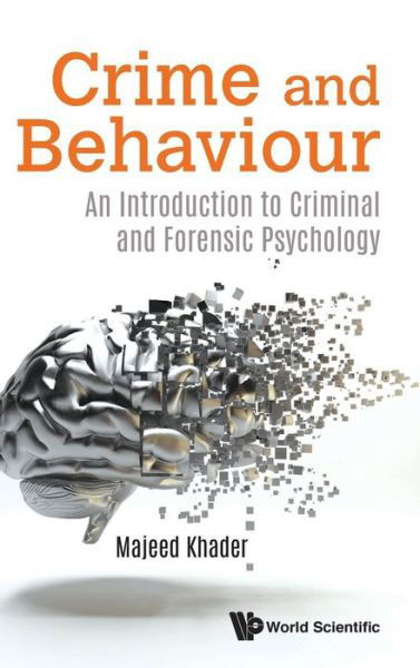 Cover for Khader, Majeed (Home Team Behavioural Sciences Centre, Singapore &amp; Nanyang Technological University, Singapore) · Crime And Behaviour: An Introduction To Criminal And Forensic Psychology (Hardcover Book) (2019)