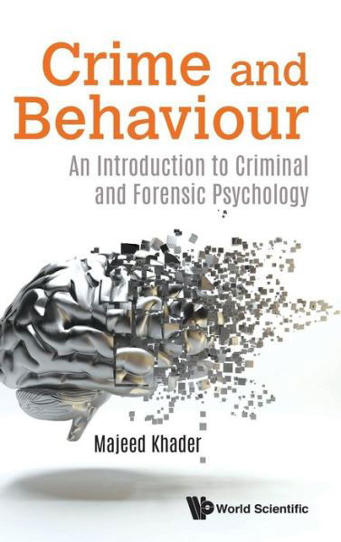 Cover for Khader, Majeed (Home Team Behavioural Sciences Centre, Singapore &amp; Nanyang Technological University, Singapore) · Crime And Behaviour: An Introduction To Criminal And Forensic Psychology (Inbunden Bok) (2019)