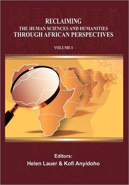 Cover for Kofi Anyidoho · Reclaiming the Human Sciences and Humanities Through African Perspectives. Volume I (Taschenbuch) (2012)